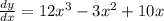 \frac{dy}{dx} = 12x^3 -3x^2+10x