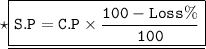 \star{\underline{\boxed{\tt{\purple{S.P =  C.P \times  \dfrac{100 - Loss \% }{100}}}}}}