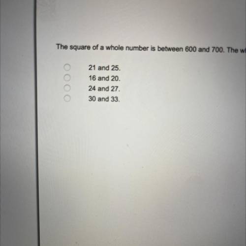 The square root of a whole number is between 600 and 700. The whole number must be between: