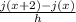 \frac{j(x+2)-j(x)}{h}