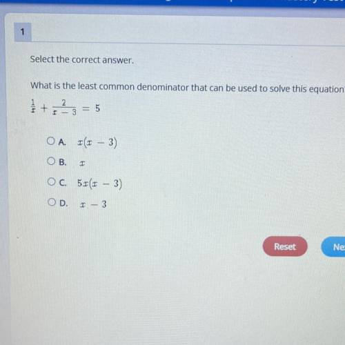 1

Select the correct answer.
What is the least common denominator that can be used to solve this