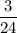 \displaystyle\frac{3}{24}