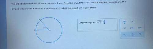 The circle below has center 0, and its radius is 4 mm. Given that m ZAOB = 50°, find the length of