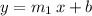 y = m_{1} \, x + b