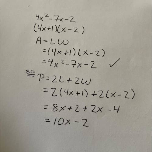 The quadratic expression 4x^2-7x-2 represents the area of a rectangular garden. What is the perimete