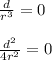 \frac{d}{r^3} = 0 \\&#10;\\&#10;\frac{d^2}{4r^2} = 0