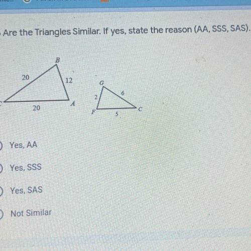 #6 Are the Triangles Similar. If yes, state the reason (AA, SSS, SAS). *

A. Yes, AA
B. Yes, SSS
C