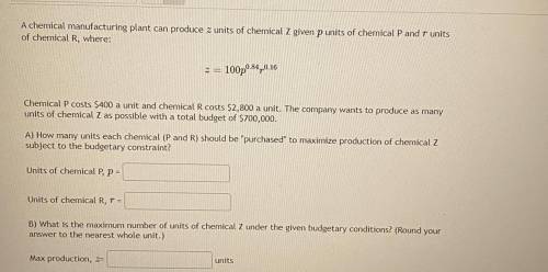 A chemical manufacturing plant can produce z units of chemical Z given p units of chemical P and r