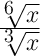 \huge\frac{\sqrt[6]{x}}{\sqrt[3]{x}}