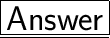 \qquad \qquad\huge \underline{\boxed{\sf Answer}}