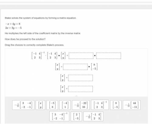 Blake solves the system of equations by forming a matrix equation.

−x+4y=8 
2x+3y=−5
He multiplie