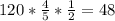 120 * \frac{4}{5}  * \frac{1}{2} = 48