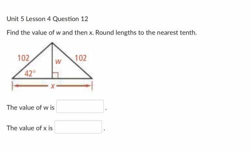 Find the value of w and then x. Round lengths to the nearest tenth.