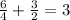 \frac{6}{4} +\frac{3}{2} =3