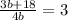 \frac{3b+18}{4b} =3