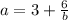 a=3+\frac{6}{b}