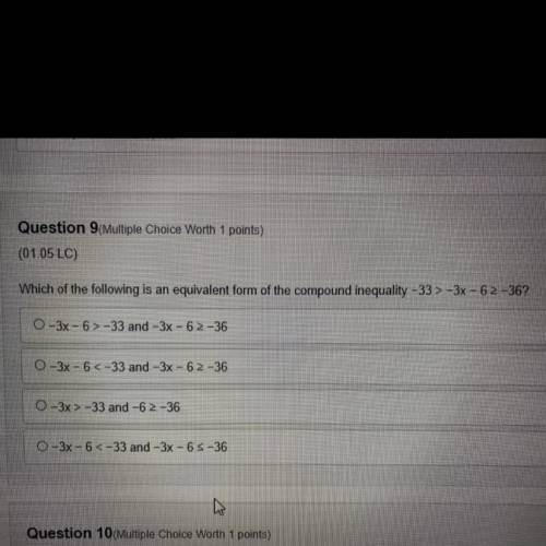 (01.05 LC)

Which of the following is an equivalent form of the compound inequality -33 > -3x -