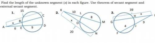 Find the length of the unknown segment (x) in each figure. Use theorem of secant segment and

exte