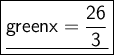 \large   \boxed{\sf \underline{ \color{green}x =  \frac{26}{ 3} }}