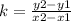 k =  \frac{y2 - y1}{x2 - x1}