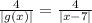 \frac{4}{|g(x)|} =\frac{4}{|x-7|}