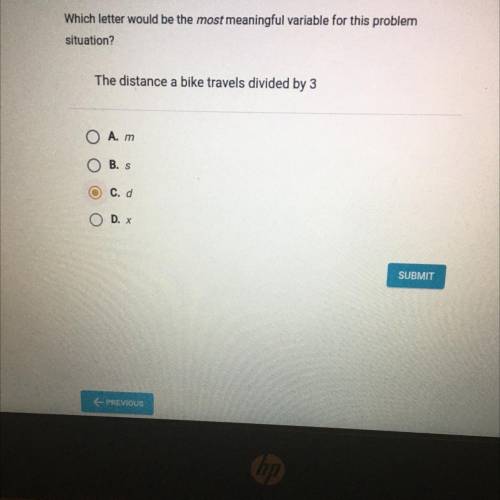 Which letter would be the most meaningful variable for this problem

situation?
The distance a bik