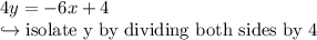 4y = -6x + 4\\\hookrightarrow\text{isolate y by dividing both sides by 4}