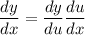 \dfrac{dy}{dx}= \dfrac{dy}{du} \dfrac{du}{dx}