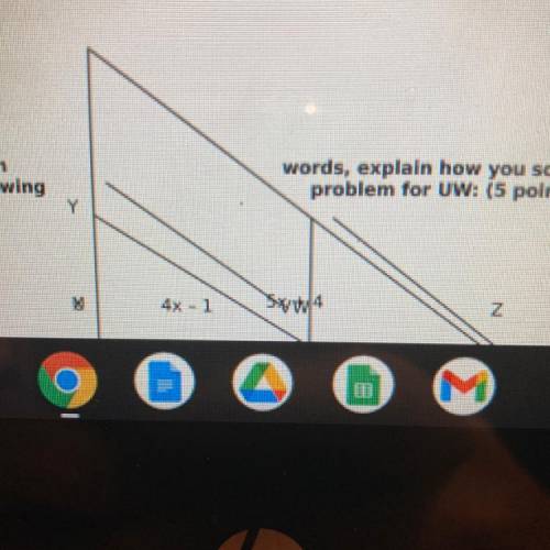 ESSAY: In the following

words, explain how you solve
problem for UW:
(Sorry for the bad picture i