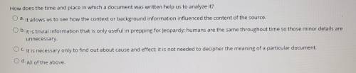 How does the time and place in which a document was written help us to analyze it?