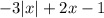 -3|x|+2x-1