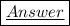 \bold{\boxed{\huge{\blue{\underline{Answer }}}}}