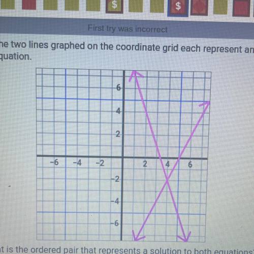 HELP PLS ‼️The two lines graphed on the coordinate grid each represent an equation.