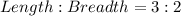 Length:Breadth = 3:2