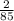 \frac{2}{85}