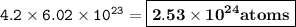 \tt 4.2\times 6.02\times 10^{23}=\boxed{\bold{2.53\times 10^{24}atoms}}