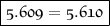 \boxed{ \mathfrak{5.609=5.610 }}