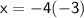 \sf{ x  = -4(-3) }