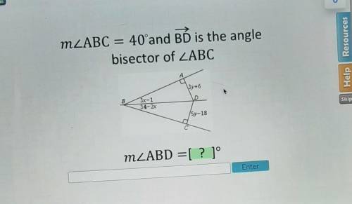 MZABC = 40°and BD is the angle bisector of LABC By+6 B Ir-1 D 151-18 MZABD =[ ? ] Enter