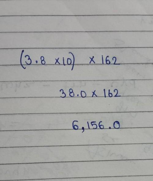 Find (3.8 x 10') x 162. Write your answer in scientific notation.