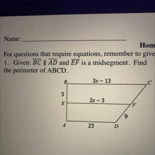 1. Given: BC || AD and EF is a midsegment. Find
the perimeter of ABCD.