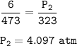 \tt \dfrac{6}{473}=\dfrac{P_2}{323}\\\\P_2=4.097~atm