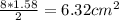 \frac{8*1.58}{2} =6.32 cm^2