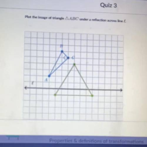 plot the image of triangle abc under a reflection across line l ( PLEASE HURRY will give brainlist