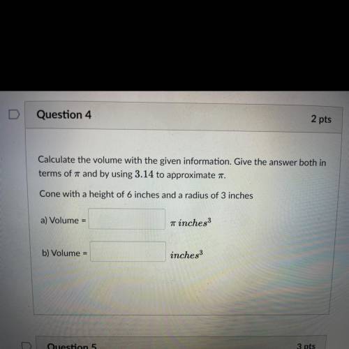 Calculate the volume with the given information. Give the answer both in

terms of and by using 3.