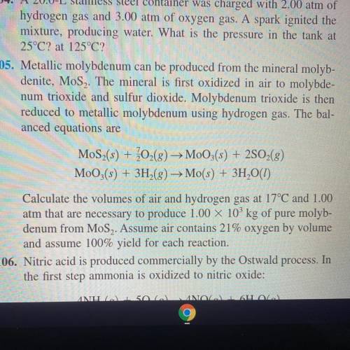 Metallic molybdenum can be produced from the mineral molyb-

denite, MoS,. The mineral is first ox