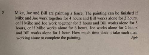 50 points pls help!

Mike, Joe, and Bill are painting a fence. The painting can be finished if Mik