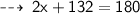 \qquad \sf  \dashrightarrow \: 2x + 132 \degree = 180 \degree