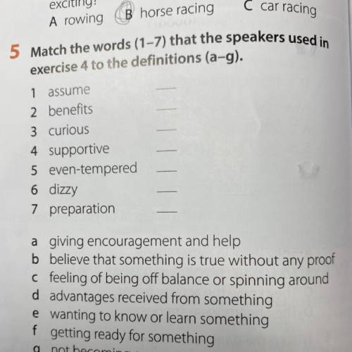 5 Match the words (1 - 7) that the speakers used in

exercise 4 to the definitions (a-g).
1 assume