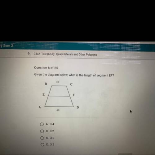 Question 6 of 25

Given the diagram below, what is the length of segment EF?
2.2
B
С
E
A
F
A
D
4.8